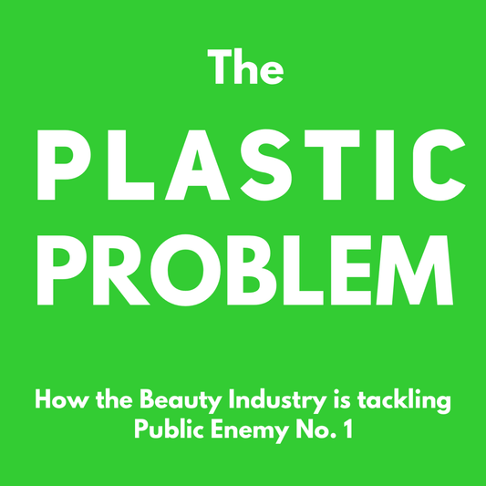 THE PLASTIC PROBLEM: SPECIAL REPORT by Fiona Klonarides - The Beauty Shortlist